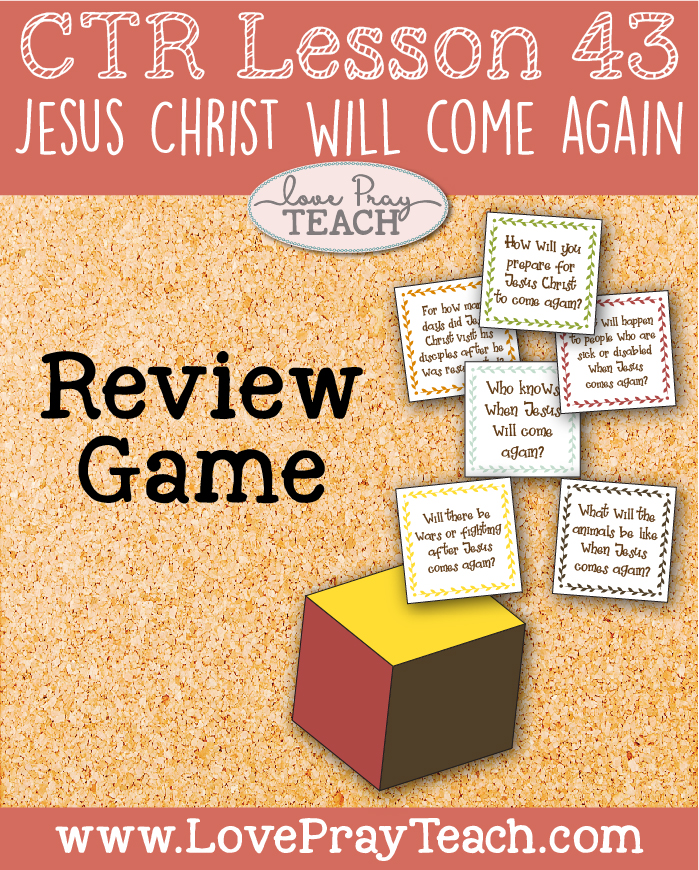 LDS Primary 2 CTR Lesson 43: “Jesus Christ Will Come Again” Lesson Packet including Review Game, Game Pieces, Maze, Coloring Page, Additional Ideas from the Friend and more! www.LovePrayTeach.com