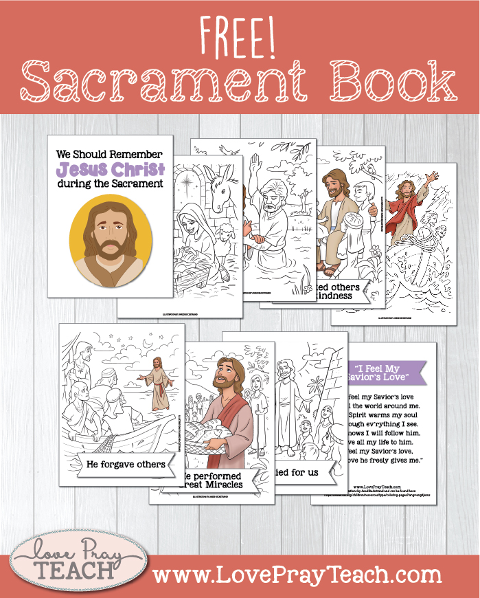 Free Sacrament Booklet for your Primary Class or Family Home Evening! www.LovePrayTeach.com