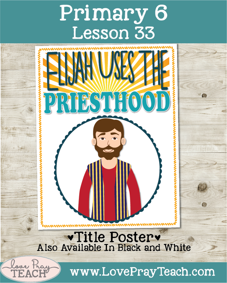 Primary 6 Lesson 33: Elijah Uses the Priesthood