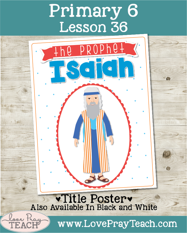 Primary 6 Lesson 36: The Prophet Isaiah