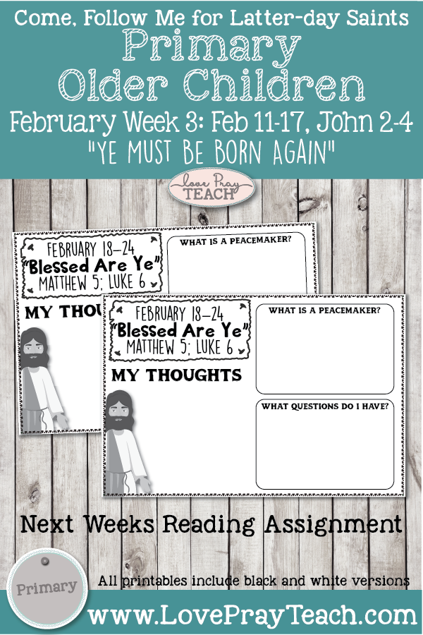 Come, Follow Me for Primary-February Week 3: 11–17 John 2–4 “Ye Must Be Born Again” OLDER CHILDREN
