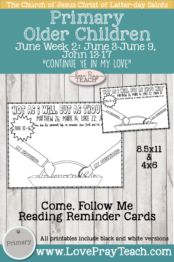 Come, Follow Me for Primary 2019- New Testament, June Week 2: June 3–June 9, John 13-17: “Continue Ye In My Love” OLDER CHILDREN