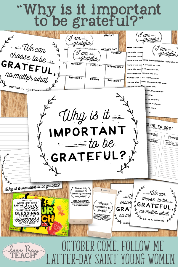 "Why is it important to be grateful?" Young Women Come, Follow Me printable lesson packet for Latter-day Saints www.LovePrayTeach.com