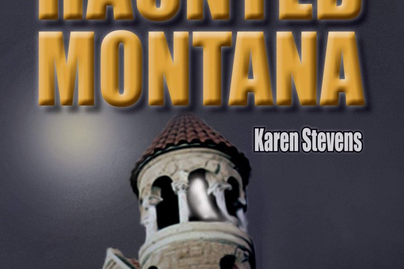 Karen Stevens, “Haunted Montana”