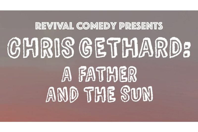 Chris Gethard: ‘A Father and the Sun’