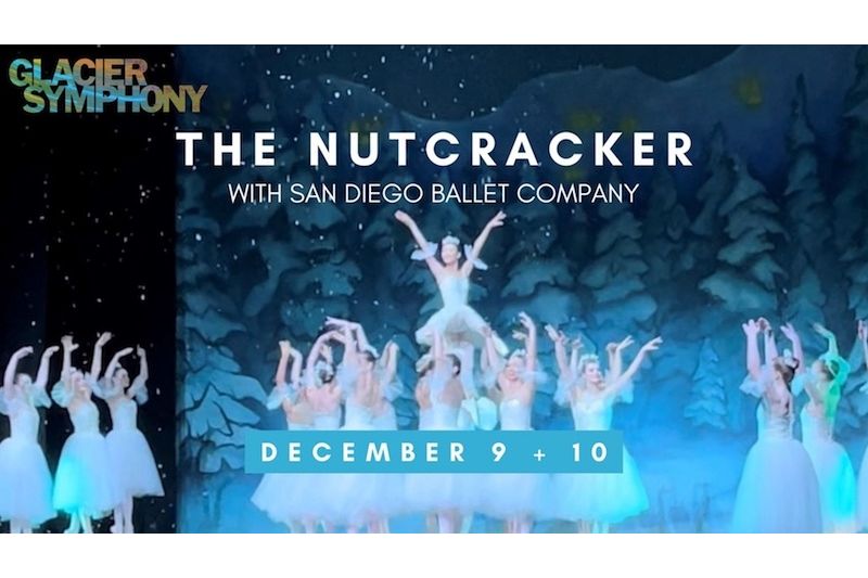 The Nutcracker with Glacier Symphony and San Diego Ballet