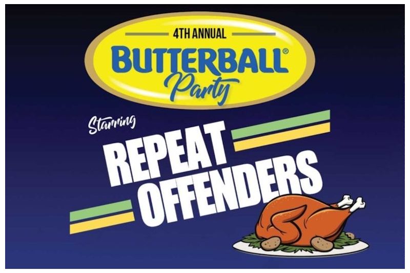 Annual Butterball Party with Repeat Offenders