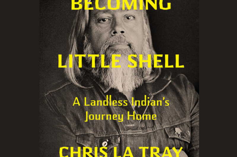 A Book Talk with Chris La Tray: Becoming LIttle Shell