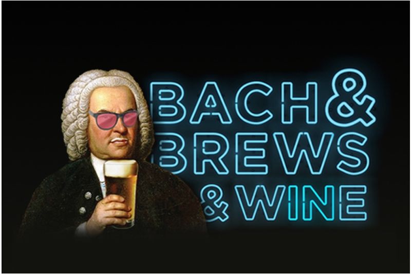 Bach and Brews...and Wine