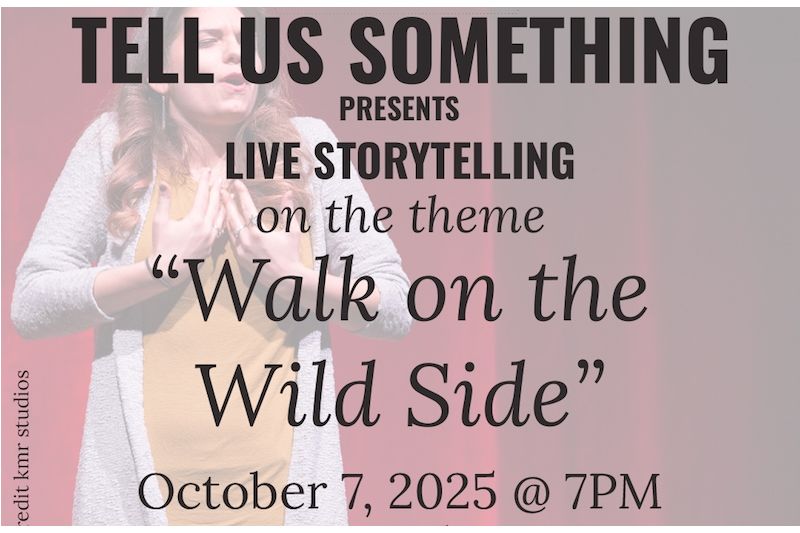 Tell Us Something: Live Storytelling on the theme "Walk on the Wild Side"