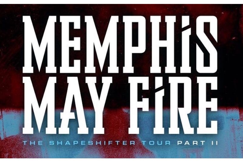 Memphis May Fire: The Shapeshifter Tour Leg 2 with Rain City Drive, Nevertel and If Not For Me