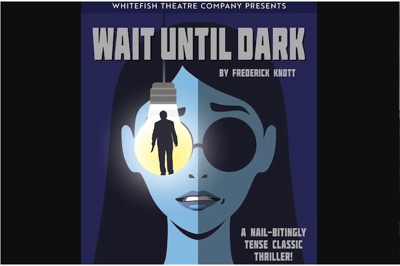 Whitefish Theatre Company: Wait Until Dark