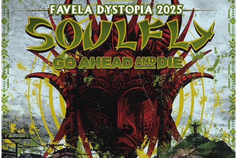 Soulfly and Go Ahead and Die