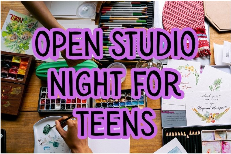 Open Studio Night for Teens