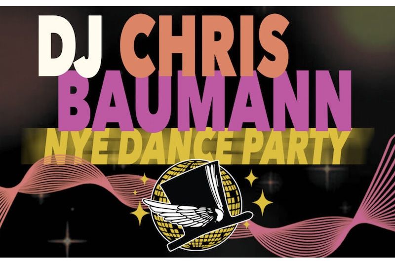 DJ Chris Baumann NYE Dance Party