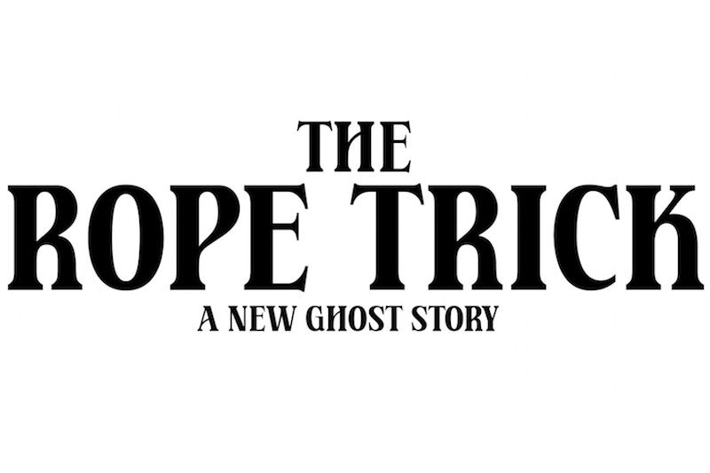 The Rope Trick: A New Play