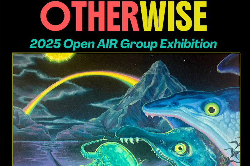 Otherwise: Open AIR's Annual Group Exhibition