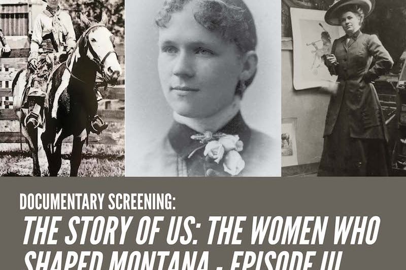 Documentary Screening:  The Story of Us, The Women Who Shaped Montana - Episode III