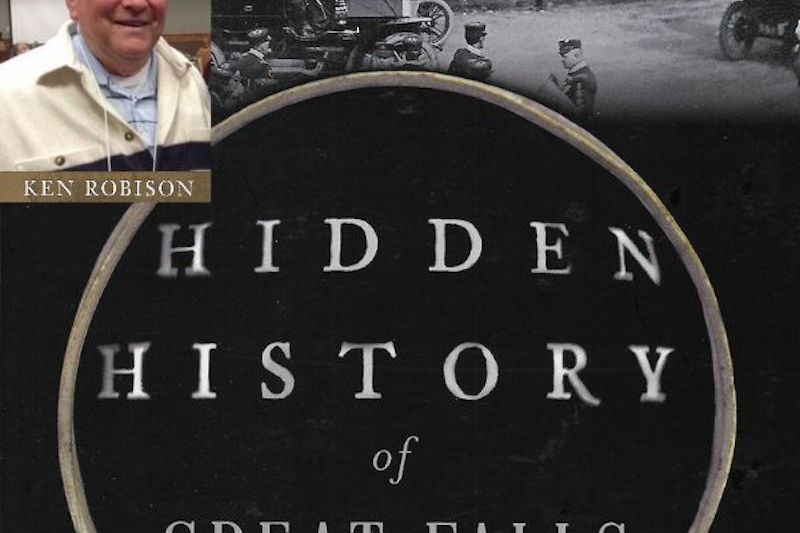 Author Talk: Historian Ken Robison on The Hidden History of Great Falls