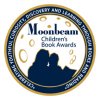 Gold Moonbeam Children's Book Award Gold Moonbeam Children's Book Award