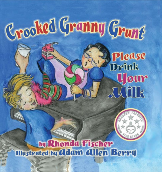 Crooked Granny Grunt Please Drink Your Milk by Rhonda Fischer, Adam