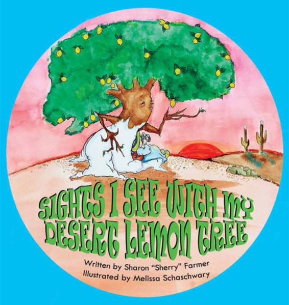Sights I See With My Desert Lemon Tree by Sharon Farmer ...