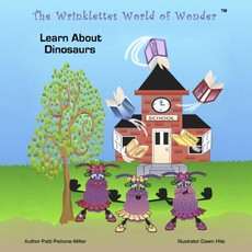 The Wrinklettes World of Wonder™® Learn About Dinosaurs The Wrinklettes World of Wonder™® Learn About Dinosaurs