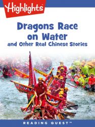Reading Quest - Dragons Race in the Water and Other Real Chinese Stories Reading Quest - Dragons Race in the Water and Other Real Chinese Stories