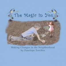 The Magic in You, Making Changes in the Neighborhood, a Fairytale The Magic in You, Making Changes in the Neighborhood, a Fairytale