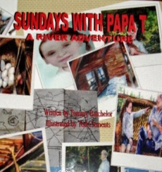 Sunday's With Papa T, A River Adventure Sunday's With Papa T, A River Adventure