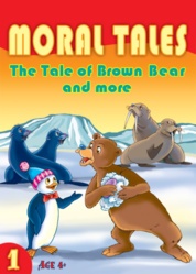 Moral Tales, The Tale of Brown Bear and More Moral Tales, The Tale of Brown Bear and More