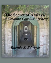 The Secret of Atalaya, A Carolina Cousins' Mystery The Secret of Atalaya, A Carolina Cousins' Mystery