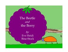 The Beetle And the Berry The Beetle and the Berry