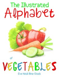 The Illustrated Alphabet of Vegetables The Illustrated Alphabet of Vegetables