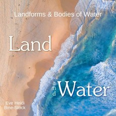 Land and Water: Landforms & Bodies of Water Land and Water: Landforms & Bodies of Water
