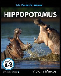 My Favorite Animal: Hippopotamus My Favorite Animal: Hippopotamus