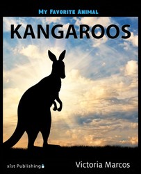 My Favorite Animal: Kangaroos My Favorite Animal: Kangaroos