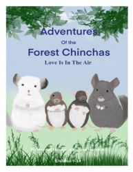 Adventures of the Forest Chinchas:Love Is In The Air Adventures of the Forest Chinchas:Love Is In The Air