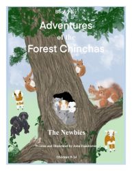 Adventures Of The Forest Chinchas: The Newbies Adventures Of The Forest Chinchas: The Newbies