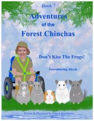 Adventures Of The Forest Chinchas: Don't Kiss The Frogs Adventures Of The Forest Chinchas: Don't Kiss The Frogs