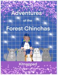Adventures Of The Forest Chinchas: Kitnapped Adventures Of The Forest Chinchas: Kitnapped