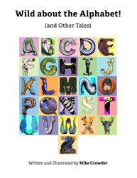 Wild about the Alphabet! (and Other Tales) Wild about the Alphabet! (and Other Tales)