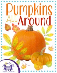 Pumpkins All Around Pumpkins All Around