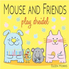 Mouse and Friends Play Dreidel Mouse and Friends Play Dreidel