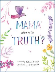 Mama, Where I?s the Truth? Mama, Where I?s the Truth?