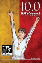 10.0: The Nadia Comaneci Story 10.0: The Nadia Comaneci Story