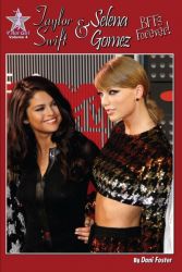 Taylor Swift and Selena Gomez: BFFs Forever! Taylor Swift and Selena Gomez: BFFs Forever!