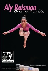 Aly Raisman: Born to Tumble Aly Raisman: Born to Tumble