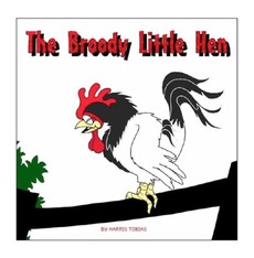 The Broody Little Hen The Broody Little Hen