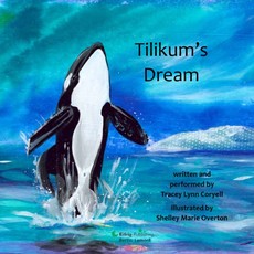 Tilikum's Dream Tilikum's Dream